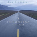 The Harder Road Of Grace