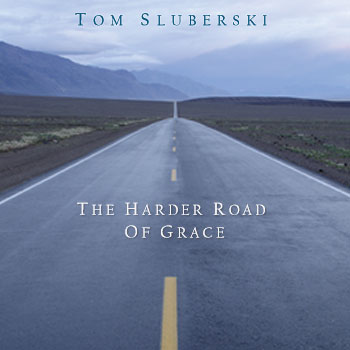The Harder Road Of Grace